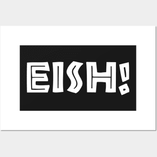 South African Slang - Eish Posters and Art